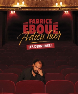Fabrice Éboué - Adieu hier - Les dernières
