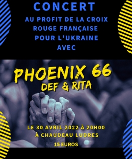 Concert Solidarité Ukraine - Au profit de la CROIX ROUGE avec Phoenix 66 et DEF & RITA