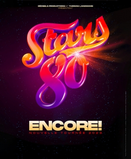 Stars 80 - Encore ! - Strasbourg, Amnéville, Maxéville