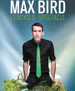 Max Bird - L\'encyclo-spectacle