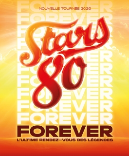 Stars 80 - Forever - Reims, Amnéville, Strasbourg
