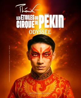 Les Étoiles du Cirque de Pékin - Odyssée - Le Cirque Phénix - Amnéville, Troyes