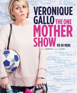 Véronique Gallo - The One Mother Show - Vie De Mère