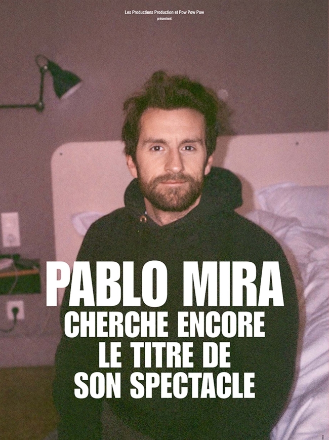 Pablo Mira-Cherche encore le Titre de son Spectacle
