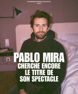 Pablo Mira - Cherche encore le Titre de son Spectacle - Sausheim, Troyes, Nancy