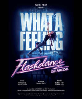 Flashdance - The Musical - Strasbourg, Amnéville