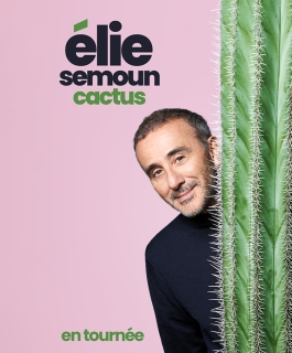 Élie Semoun - Cactus - Sausheim