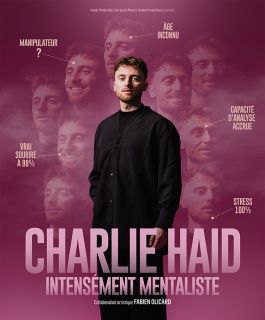 Charlie Haid - Intensément mentaliste - Ludres, Strasbourg, Sausheim, Metz