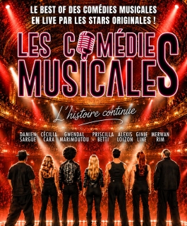 Les Comédies Musicales - l'Histoire Continue - Sausheim, Florange, Bar-le-Duc