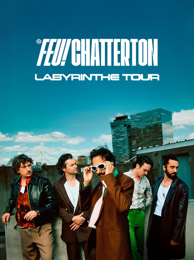 Feu! Chatterton-Labyrinthe Tour