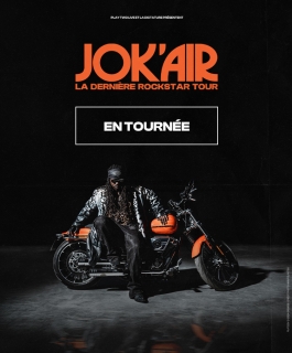 Jok'Air - La Dernière Rockstar Tour - Amnéville, Strasbourg