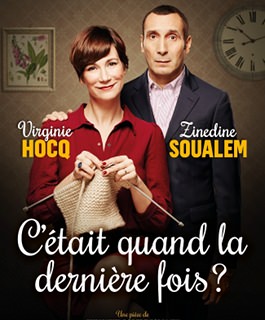 C'était quand la dernière fois ? - Avec Virginie Hocq Et Zinedine Soualem