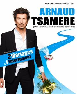 Arnaud Tsamère - 2 mariages & 1 enterrement