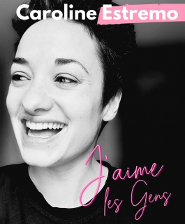 Caroline Estremo - J'aime les gens - Metz, Nancy