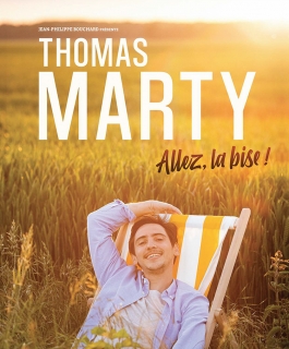 Thomas Marty - Allez, la bise ! - Strasbourg, Sausheim, Nancy