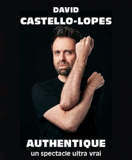 David Castello-Lopes - Authentique - Metz, Strasbourg, Chalons-en-Champagne, Troyes, Thionville
