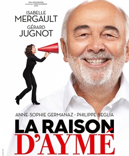 La Raison D'ayme - Avec Gérard Jugnot Et Isabelle Mergault