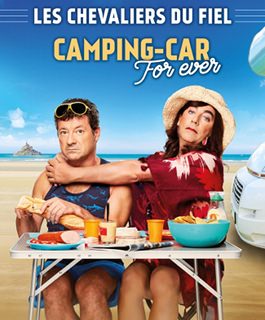 Les Chevaliers Du Fiel - Camping Car For Ever